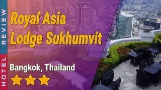 Royal Asia Lodge Sukhumvit hotel review | Hotels in Bangkok | Thailand Hotels