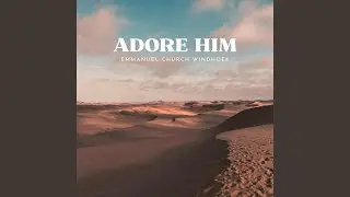 Adore Him