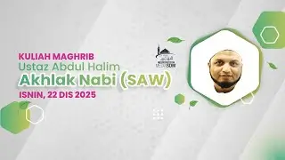 🔴 LIVE Kuliah Maghrib SDM - Ustaz Abdul Halim - Akhlak Nabi SAW