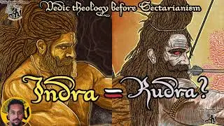 Indra and Rudra's Secret Connection - How the Vedas Reveal a Lost Unity
