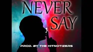 Jank of The Hitnotizers - Never Say SMOOTH HIP HOP BANGER