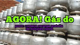 AGORA! G&aacute;s do povo: come&ccedil;a recarga gratuita de botij&otilde;es nesta segunda