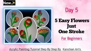 Acrylic One Stroke Painting | Easy Floral Art for Beginners Day 5 | Kanchan art's 