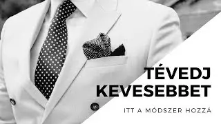 Hogyan tévedj kevesebbet?