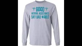 Good medical assistants say bad words shirt