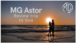 MG Astor | Ownership review | Trip to Goa