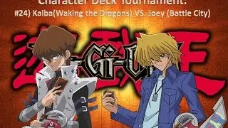 #24 **Character Deck Tournament** Kaiba (Waking the Dragons) VS. Joey (Battle City)