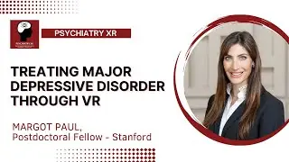 Margot Paul: Treating Major Depressive Disorder Through VR