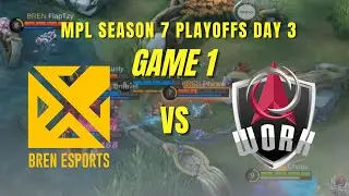 BREN ESPORTS VS WORK AUSTER FORCE GAME 1 | MPL SEASON 7 PLAYOFFS DAY 3