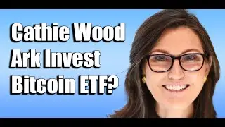 Cathie Wood| Ark Invest| Bitcoin | ARK 21Shares Bitcoin ETF