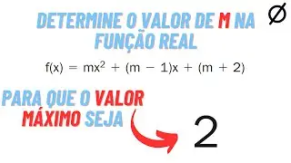 260. Determine o valor de m na função real f(x)=mx^2+(m-1)x+(m+2) para que o valor máximo seja 2.