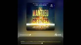 Audiobook Sample: Mantled for Greatness