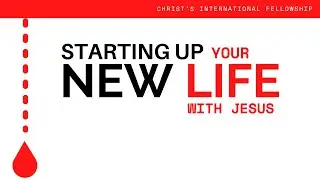7 - Your Active Life Of Prayer (Starting Up Your New Life with Jesus)