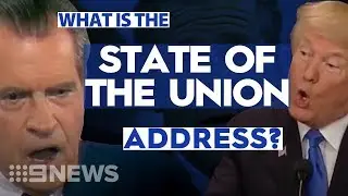What is the State of the Union address?  | Nine News Australia