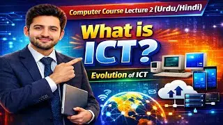 Applications of Information and Communication Technologies ICT Lecture 2 Evolution of ICT in Urdu