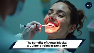 The Benefits of Dental Blocks: A Guide to Painless Dentistry.