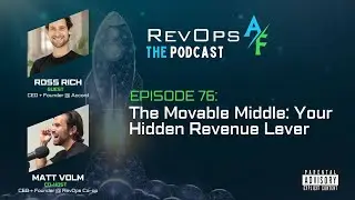 RevOpsAF Podcast Episode 76: The Movable Middle: Your Hidden Revenue Lever