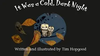 Cold Dark Night (narrated and animated)