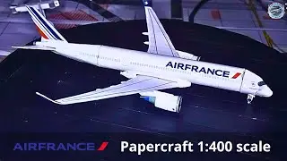 [REVIEW] AIRBUS A350-900 || Airfrance (New Livery) || 1:400 Scale ||