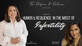 Episode 53: Infertility - The Role of Humor and Resilience in Tough Times