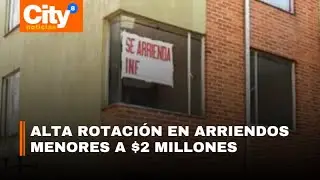 D&eacute;ficit en arriendos para estratos medios y bajos en Bogot&aacute;, seg&uacute;n estudio | CityTv