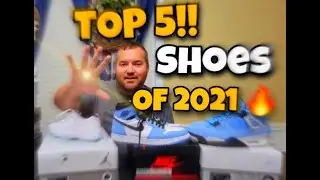 Top 5 Shoes of 2021!!! NEW PICK UP!!