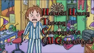 Теория ужасного Генри Крипипаста (создано ИИ) Автор: Shadow The Lion Queen