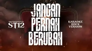 Jangan Pernah Berubah - ST12 (Karaoke Rock Version)