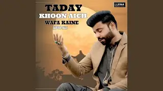Taday Khoon Aich Wada Kaine