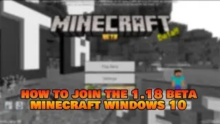 How To Join the 1.18 BETA in Minecraft Windows 10 Edition
