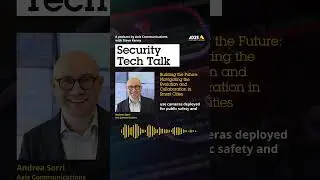 Security Tech Talk | Episode 1 | Navigating the Evolution and Collaboration in Smart Cities