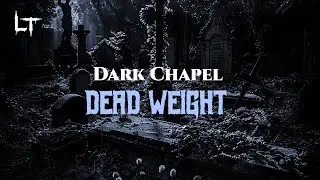Dark Chapel - Dead Weight [Lyric]