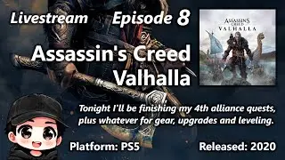 Assassin's Creed Valhalla - Episode 8 - First Playthrough - finishing 4th alliance quests.