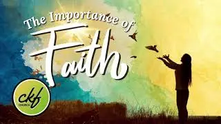 VIDEO #123 || The Importance of FAITH 🙌