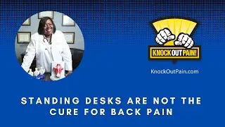 Will A Standing Desk Stop My Back Pain? - Pain Free Friday