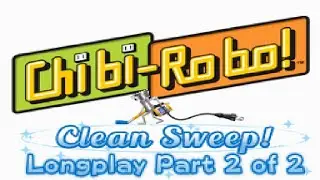 Okaeri! Chibi-Robo! Happy Richie Ōsōji! | Longplay | Part 2 of 2