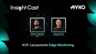 Conhe&ccedil;a o Edge Monitoring (Guilherme Igl&eacute;sias, Diogo Manfr&eacute;) - Ep. 8