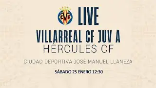 Villarreal CF Juvenil A vs Hércules CF