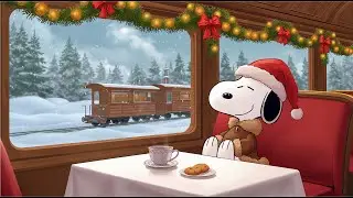 Snoopy’s Christmas Eve Express 🎄🚂 Soft Winter Lofi ❄️ Relax & Focus