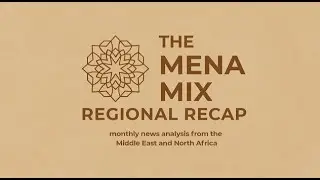 The MENA Mix: Regional Recap Podcast, The Year-in-Review (December 2025)