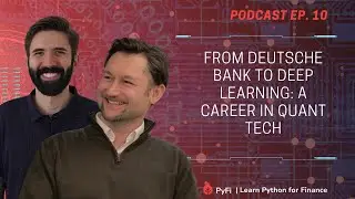 From Deutsche Bank to Deep Learning: A Career in Quant Tech | PyFi Podcast Ep. 10
