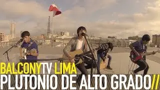 PLUTONIO DE ALTO GRADO - MAIL&Eacute;N (BalconyTV)