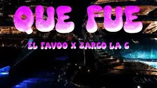 QUE FUE- EL FAVOO FT ZARCO LA C (VISUALIZER)