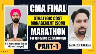 STRATEGIC COST MANGEMENT (SCM) MARATHON (PART 1) FOR OLD/NEW SYLLABUS BY CA RAJEEV BHARGAV