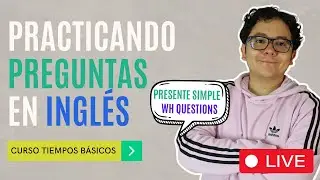 Práctica de Preguntas en Presente Simple en Inglés 😎💯