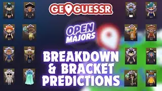 GEOGUESSR OPEN MAJOR BREAKDOWN + BRACKET PREDICTIONS! (GeoGuessr World Championship)