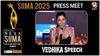 Actress Vedhika Speech @ SIIMA 2025 Awards Hyderabad Press Meet | V6Ent