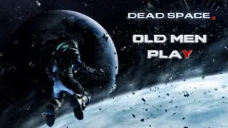 Old Men Play Dead Space 3 - Part 21 - We Meet Again