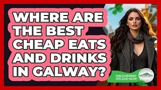 Where Are The Best Cheap Eats And Drinks In Galway? - Discovering Ireland Now