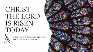 Christ the Lord is Risen Today (He is Not Dead) | Violin | Easter 2021